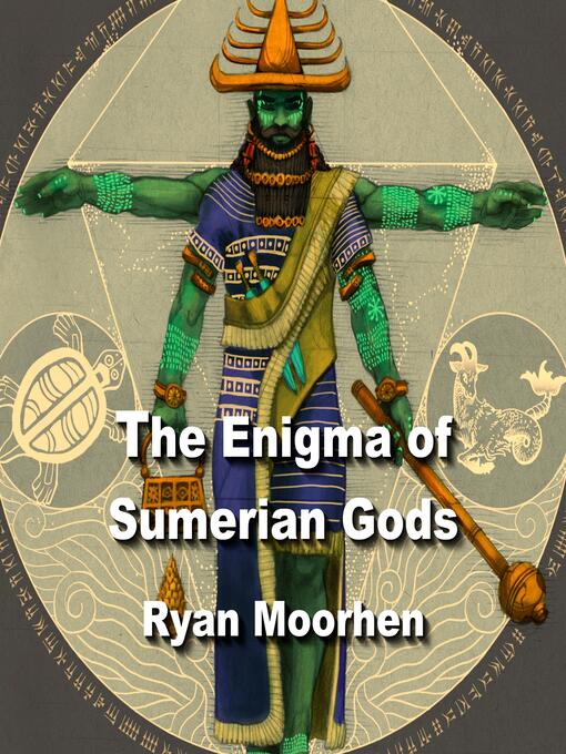 Title details for The Enigma of Sumerian Gods by RYAN MOORHEN - Wait list